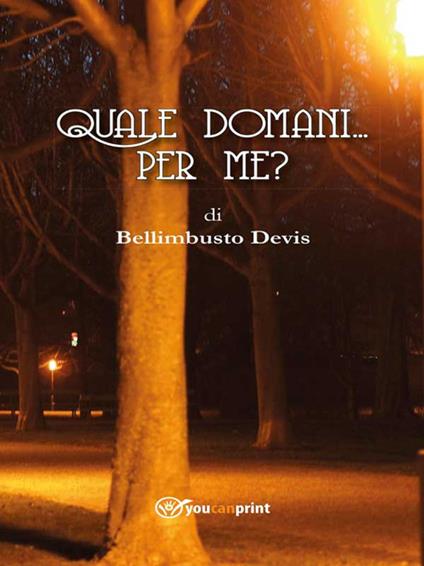 Quale domani... per me? - Bellimbusto Devis - ebook