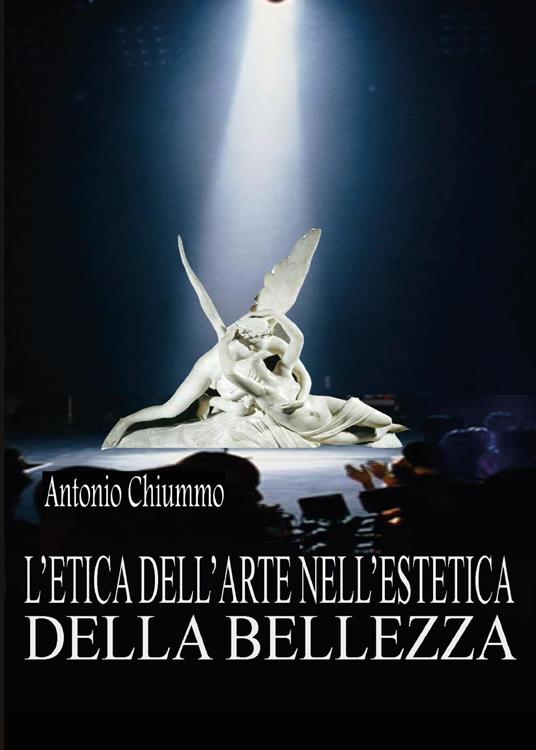 L' etica dell'arte nell'estetica della bellezza - Antonio Chiummo - copertina