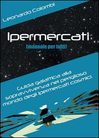 Ipermercati (manuale per tutti) - Leonardo Colombi - copertina