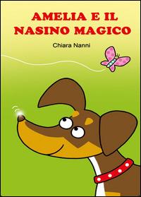 Amelia e il nasino magico - Chiara Nanni - copertina