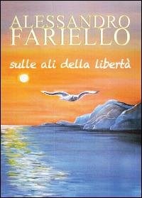 Sulle ali della libertà - Alessandro Fariello - copertina
