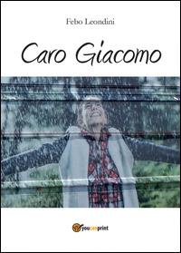 Caro Giacomo - Febo Leondini - copertina