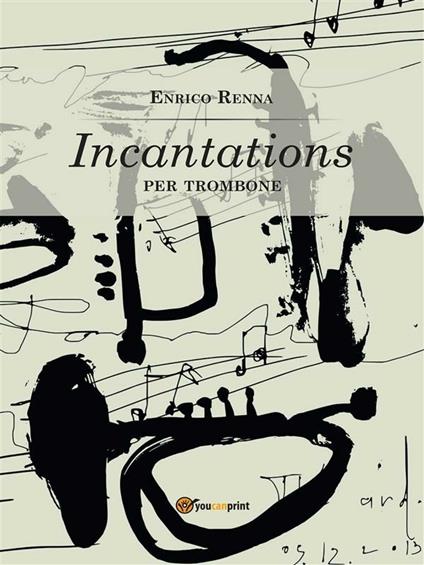 Incantations per trombone - Enrico Renna - ebook