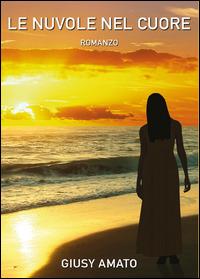 Le nuvole nel cuore - Giusy Amato - copertina