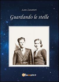 Guardando le stelle - Lara Zavatteri - copertina