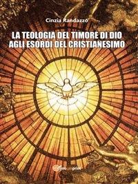 La teologia del timore di dio agli esordi del cristianesimo - Cinzia Randazzo - ebook
