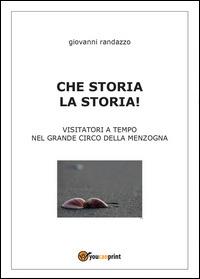 Che storia la storia - Giovanni Randazzo - copertina