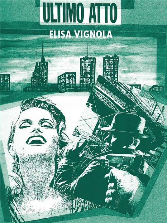 Ultimo atto - Elisa Vignola - ebook