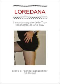 Il mondo segreto delle Trav raccontato da una Trav - Loredana - copertina