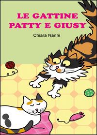 Le gattine Patty e Giusy - Chiara Nanni - copertina