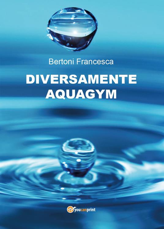Diversamente aquagym - Francesca Bertoni - copertina