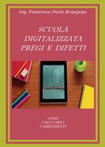 Scuola digitalizzata: pregi e difetti