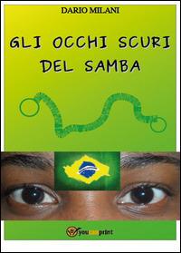 Gli occhi scuri del samba - Dario Milani - copertina