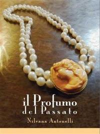 Il profumo del passato - Nilvana Antonelli - ebook