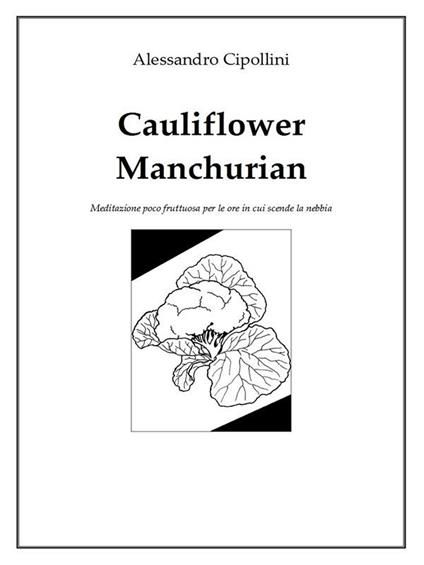 Cauliflower Manchurian - Alessandro Cipollini - ebook