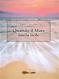Quando il mare lascia isole - Silvia Cervellati - ebook