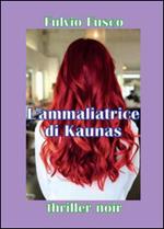 L' ammaliatrice di Kaunas
