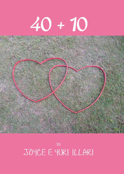 40+10 - Yuri Illari - copertina