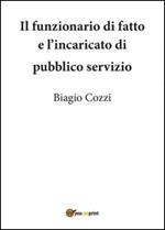 Il funzionario di fatto e incaricato di pubblico servizio