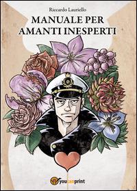 Manuale per amanti inesperti - Riccardo Lauriello - copertina