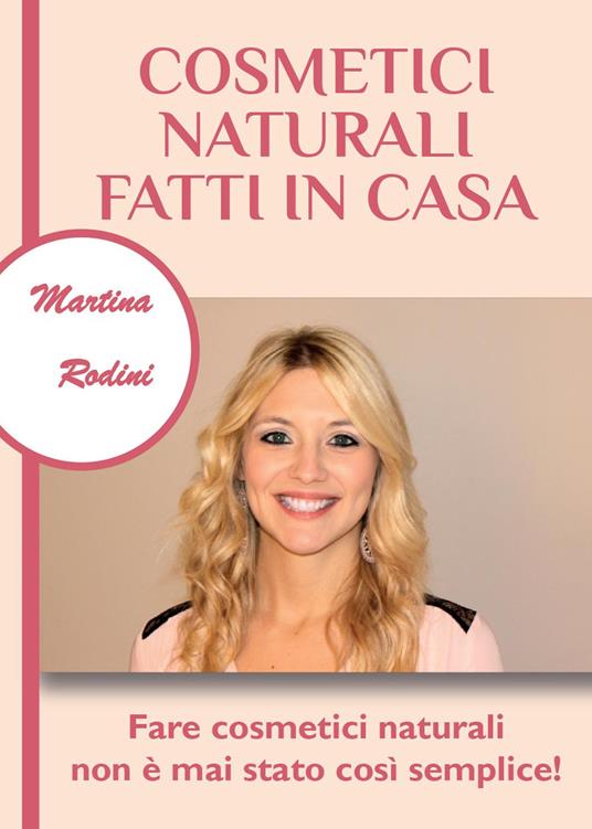 Cosmetici naturali fatti in casa - Martina Rodini - copertina