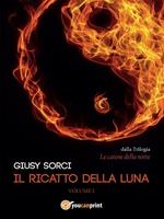 Il ricatto della luna. Le catene della notte. Vol. 1