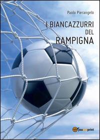 I biancazzurri del Rampigna - Paolo Pierangelo - copertina