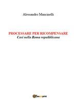 Processare per ricompensare. Casi nella Roma repubblicana