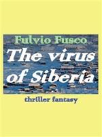 The virus of Siberia. Ediz. italiana