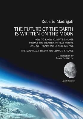 The future of the earth is written on the moon - Roberto Madrigali - copertina