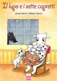 Il lupo e i sette capretti - Jacob Grimm,Wilhelm Grimm - ebook