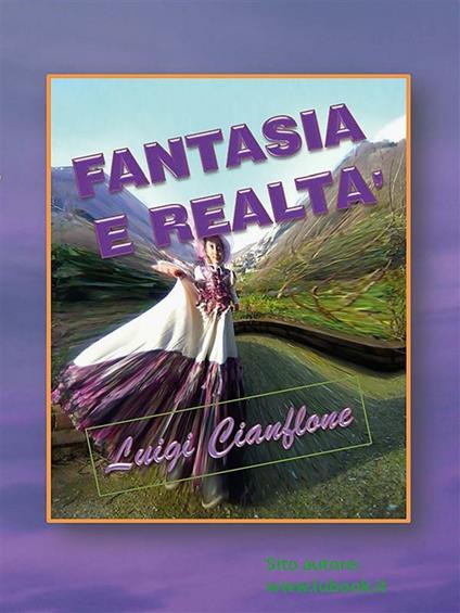 Fantasia e realtà - Luigi Cianflone - ebook