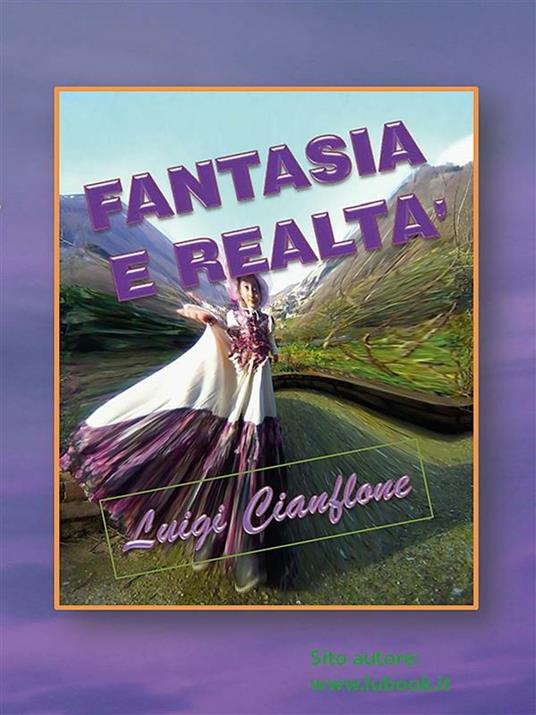 Fantasia e realtà - Luigi Cianflone - ebook