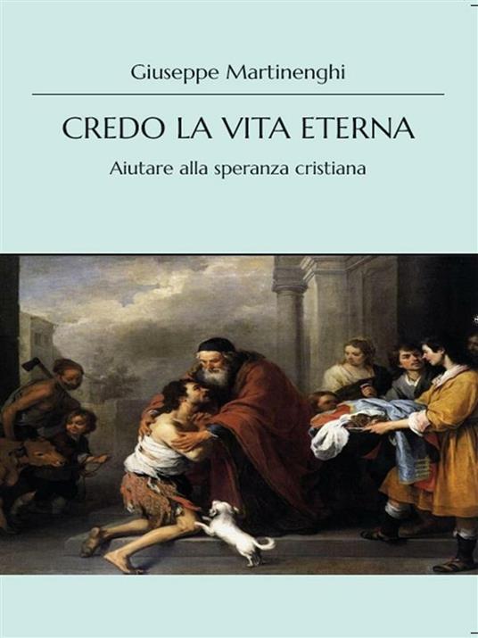 Credo la vita eterna. Aiutare alla speranza cristiana - Giuseppe Martinenghi - ebook