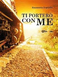 Ti porterò con me - Emanuela Esposito - ebook