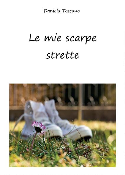 Le mie scarpe strette - Daniela Toscano - copertina