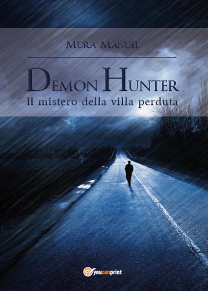 Il mistero della villa perduta. Demon Hunter - Manuel Mura - copertina