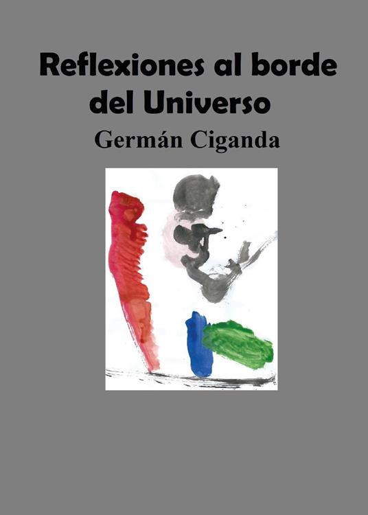 Reflexiones al borde del universo - Germán Ciganda - copertina