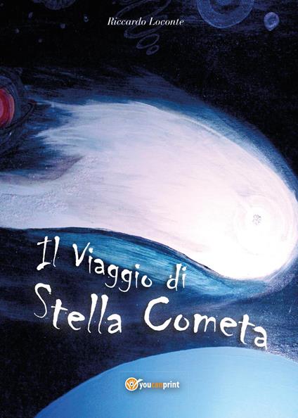 Il viaggio di stella cometa - Riccardo Loconte - copertina