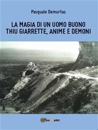 La magia di un uomo buono - Pasquale Demurtas - ebook