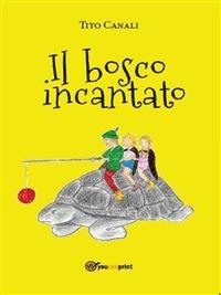 Il bosco incantato - Tito Canali - ebook