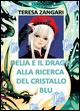 Delia e il drago alla ricerca del cristallo blu - Teresa Zangari - copertina