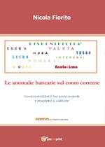 Anatocismo. Le anomalie bancarie sul conto corrente