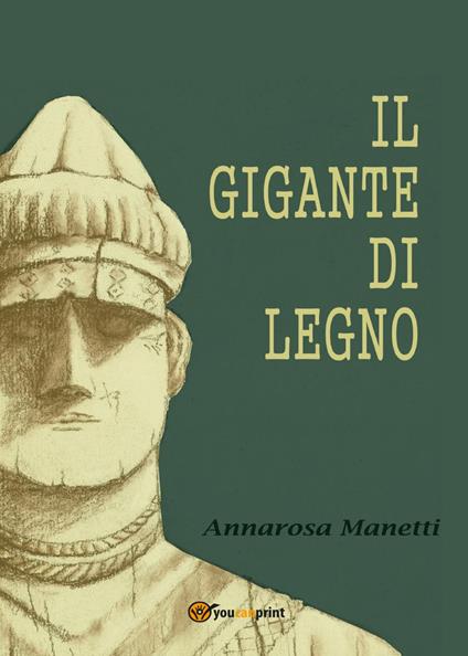 Il gigante di legno - Annarosa Manetti - copertina