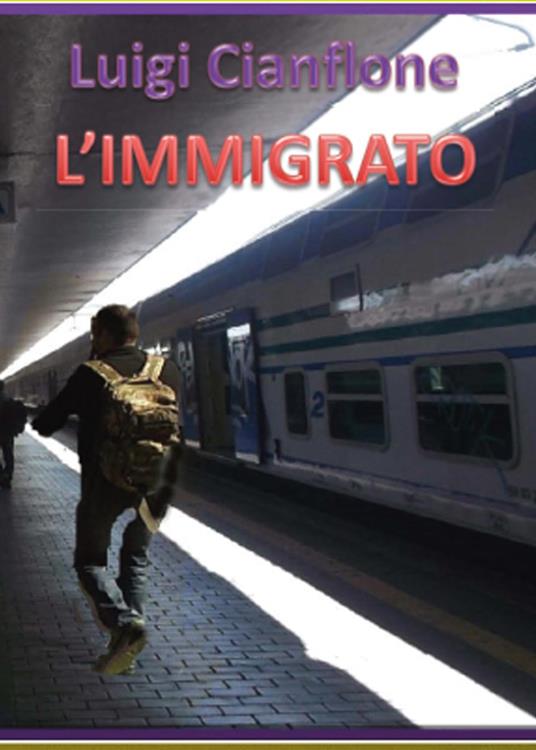 L' immigrato - Luigi Cianflone - copertina
