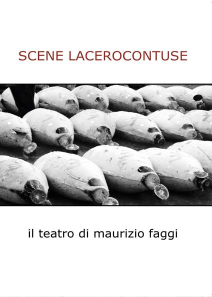 Scene lacerocontuse - Maurizio Faggi - copertina