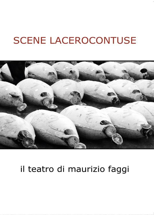 Scene lacerocontuse - Maurizio Faggi - copertina