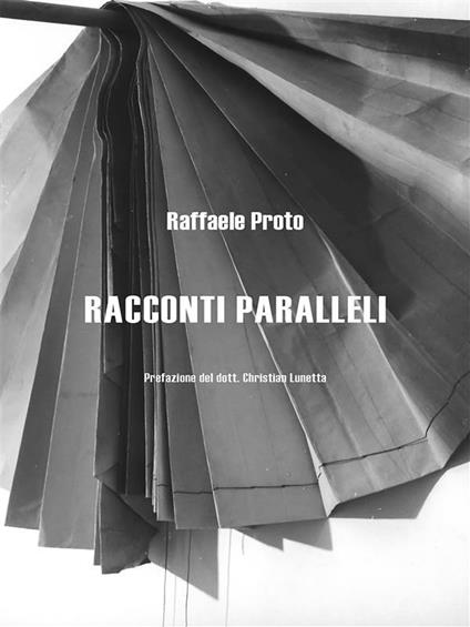 Racconti paralleli - Raffaele Proto - ebook