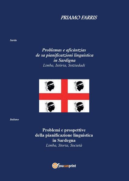 Problemi e prospettive della pianificazione linguistica in Sardegna. Limba, storia, società - Priamo Farris - copertina