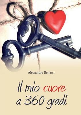Il mio cuore a 360 gradi - Alessandra Benassi - copertina